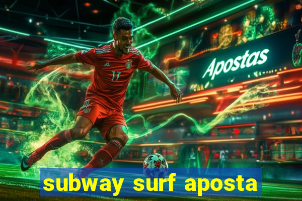 subway surf aposta